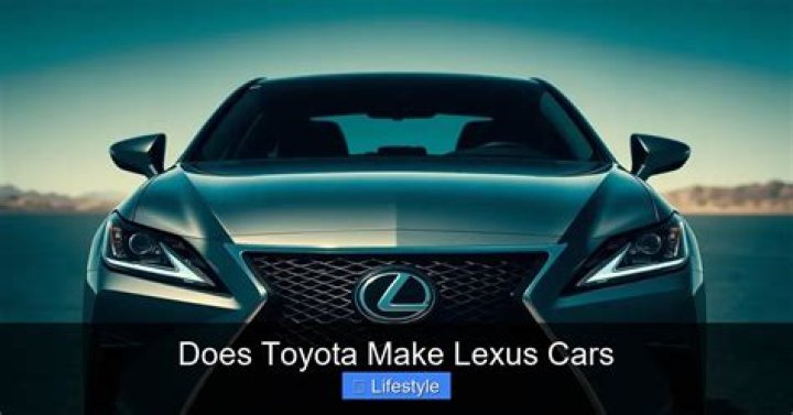 Does Toyota make Lexus?