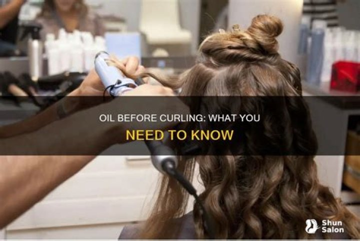 Should I put oil on my hair before curling?