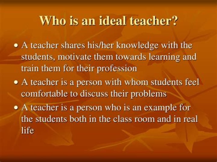 Who is an ideal teacher?